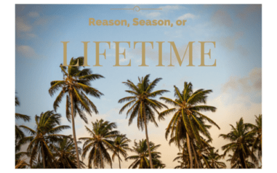 Reason, Season, and Lifetime